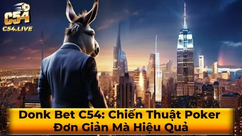 Ưu và nhược điểm của Donk Bet