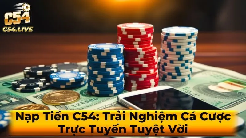 Hướng Dẫn Chi Tiết Từng Bước Nạp Tiền c54