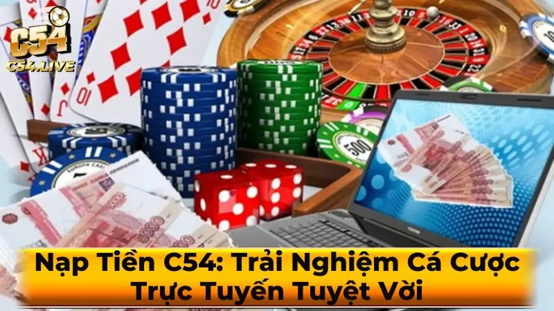 Lưu Ý Quan Trọng Khi Nạp Tiền C54