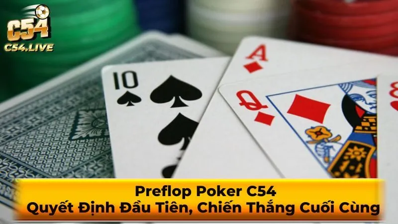 Yếu tố Ảnh hưởng đến Quyết Định Preflop
